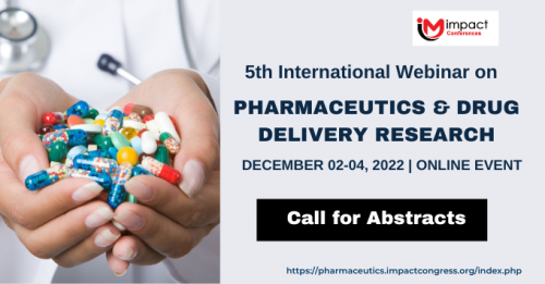 5th International Webinar on Pharmaceutics and Drug Delivery Research | December 02-04, 2022| IMPACT Conferences
