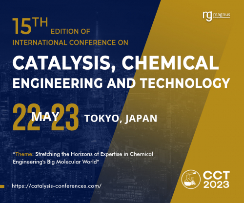 15th Edition of International Conference on Catalysis, Chemical Engineering and Technology” (CCT 2023)